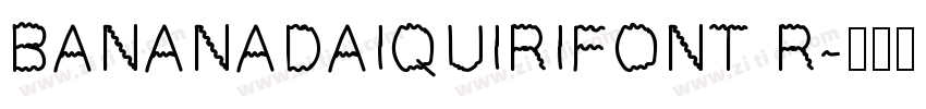 BANANADAIQUIRIfont R字体转换
